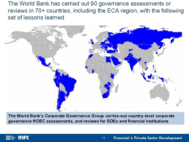 The World Bank has carried out 90 governance assessments or reviews in 70+ countries,