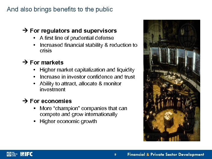 And also brings benefits to the public For regulators and supervisors • A first