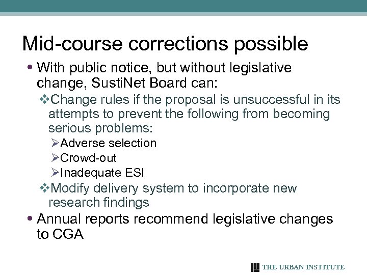 Mid-course corrections possible • With public notice, but without legislative change, Susti. Net Board