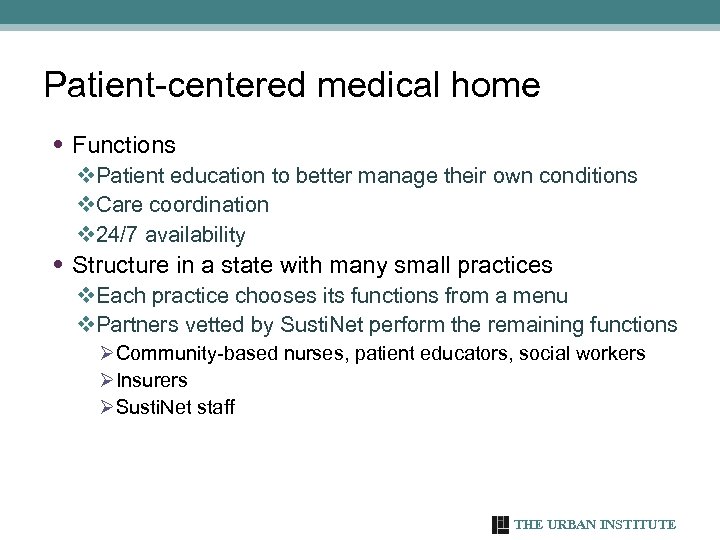 Patient-centered medical home • Functions v. Patient education to better manage their own conditions