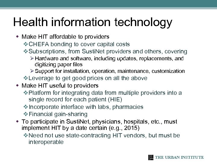 Health information technology • Make HIT affordable to providers v CHEFA bonding to cover