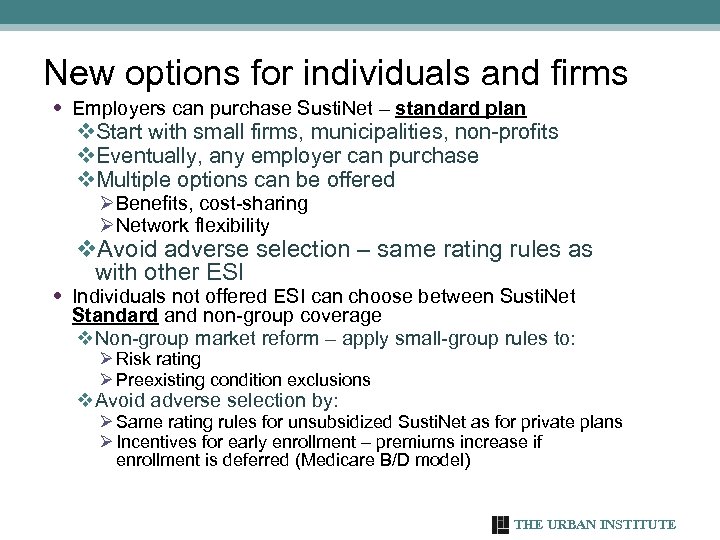 New options for individuals and firms • Employers can purchase Susti. Net – standard