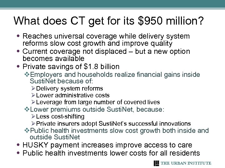 What does CT get for its $950 million? • Reaches universal coverage while delivery