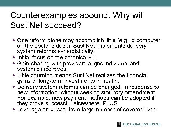 Counterexamples abound. Why will Susti. Net succeed? • One reform alone may accomplish little