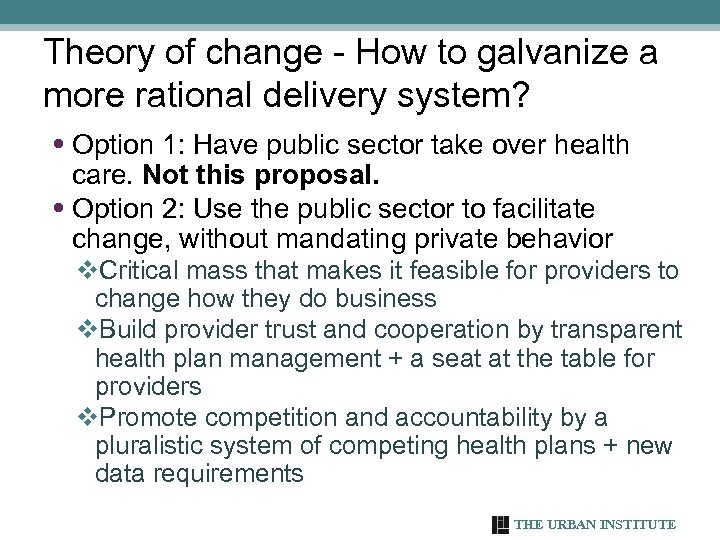 Theory of change - How to galvanize a more rational delivery system? • Option