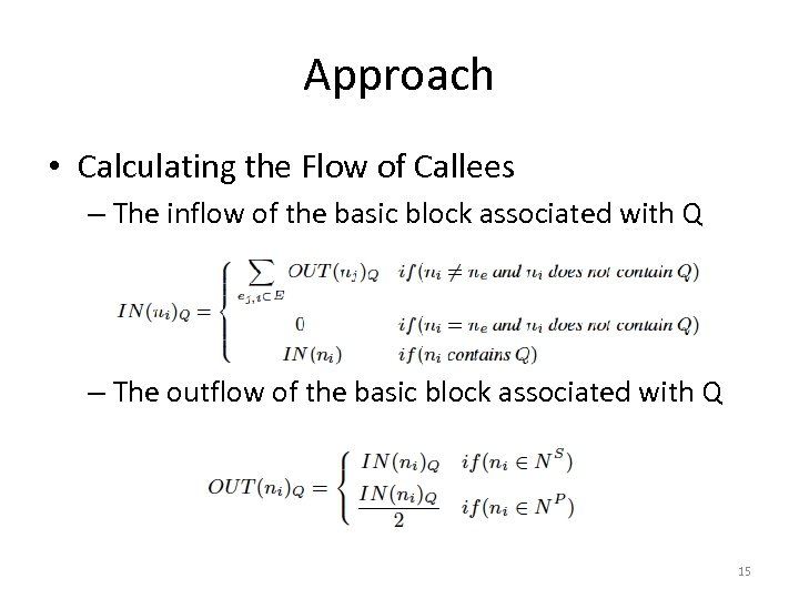 Approach • Calculating the Flow of Callees – The inflow of the basic block