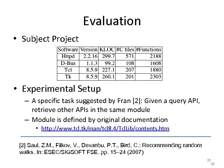 Evaluation • Subject Project • Experimental Setup – A specific task suggested by Fran