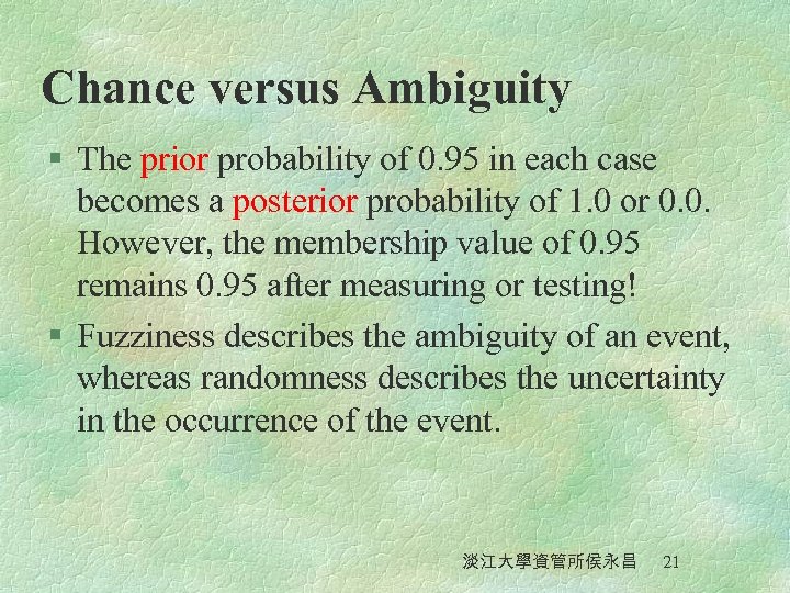 Chance versus Ambiguity § The prior probability of 0. 95 in each case becomes