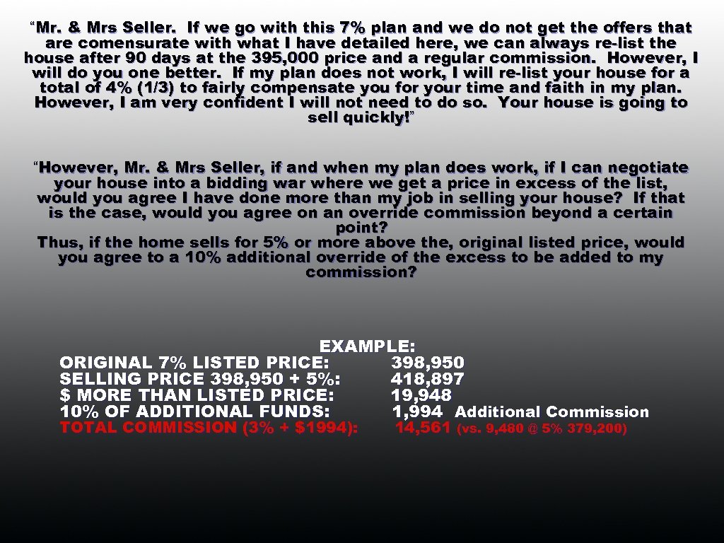 “Mr. & Mrs Seller. If we go with this 7% plan and we do