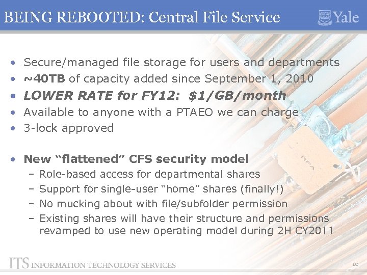 BEING REBOOTED: Central File Service • Secure/managed file storage for users and departments •