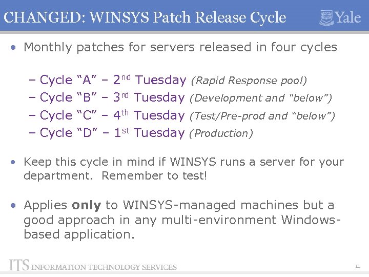 CHANGED: WINSYS Patch Release Cycle • Monthly patches for servers released in four cycles