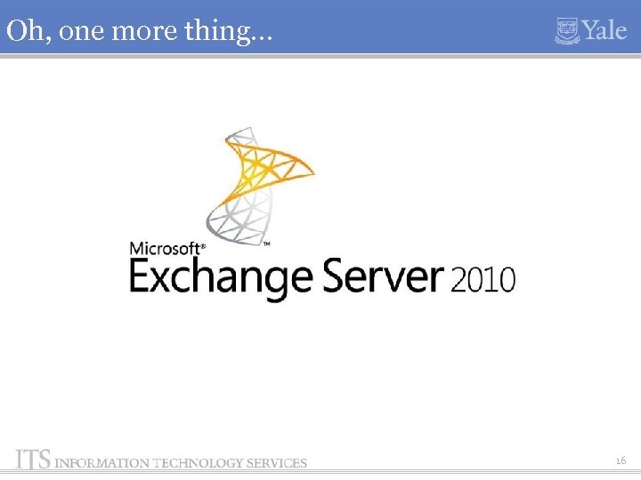 Oh, one more thing… 16 