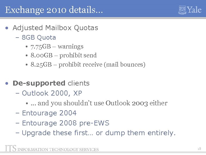 Exchange 2010 details… • Adjusted Mailbox Quotas – 8 GB Quota • 7. 75
