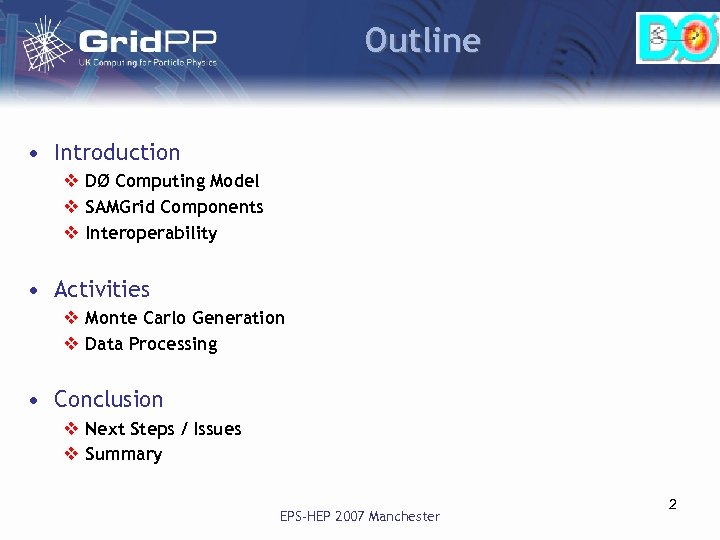 Outline • Introduction v DØ Computing Model v SAMGrid Components v Interoperability • Activities