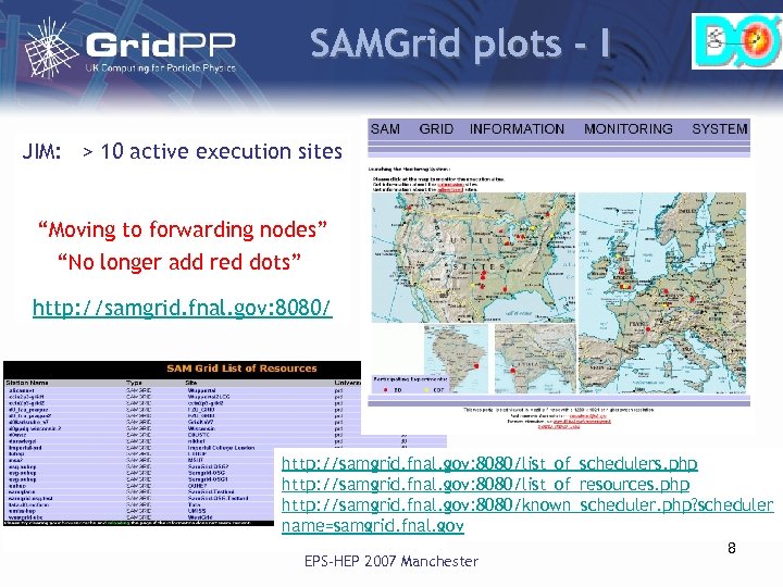 SAMGrid plots - I JIM: > 10 active execution sites “Moving to forwarding nodes”