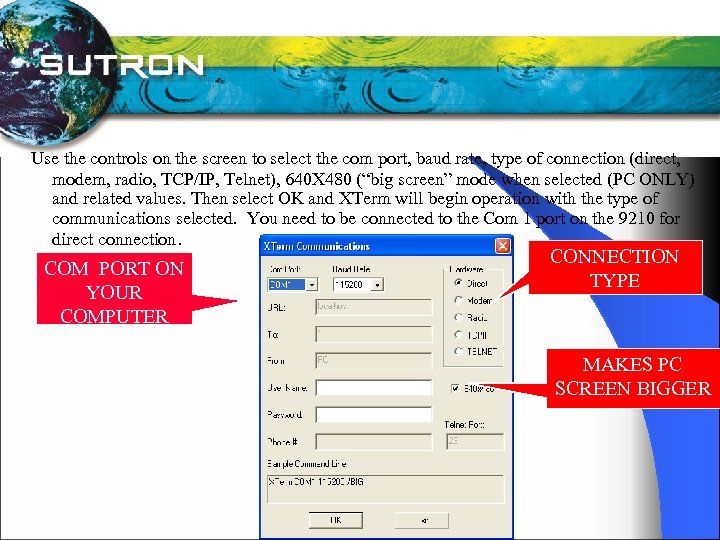  Use the controls on the screen to select the com port, baud rate,