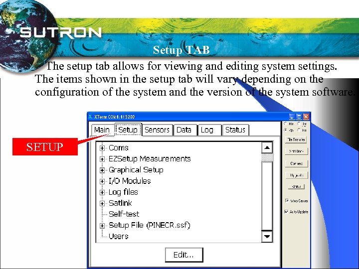 Setup TAB The setup tab allows for viewing and editing system settings. The items