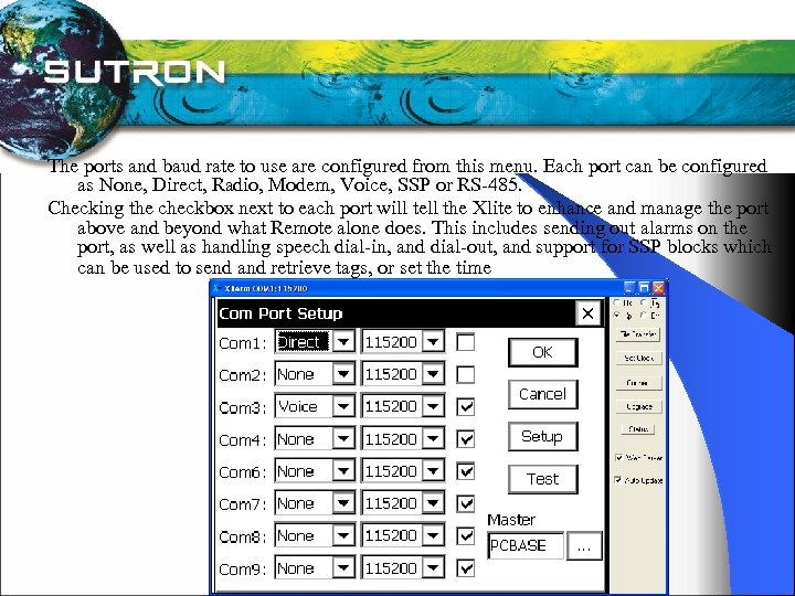 The ports and baud rate to use are configured from this menu. Each port