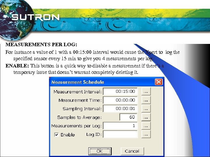 MEASUREMENTS PER LOG: For instance a value of 1 with a 00: 15: 00
