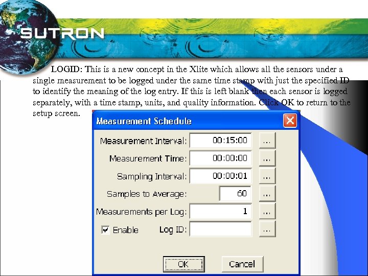  LOGID: This is a new concept in the Xlite which allows all the