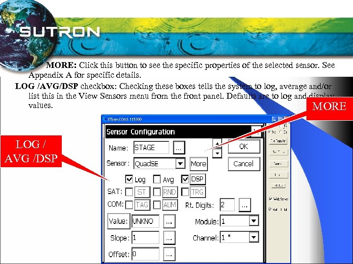 MORE: Click this button to see the specific properties of the selected sensor. See