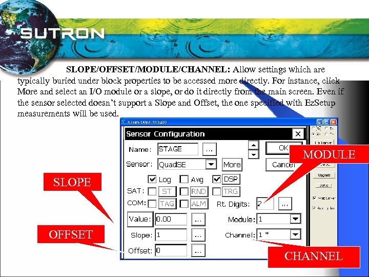 SLOPE/OFFSET/MODULE/CHANNEL: Allow settings which are typically buried under block properties to be accessed more