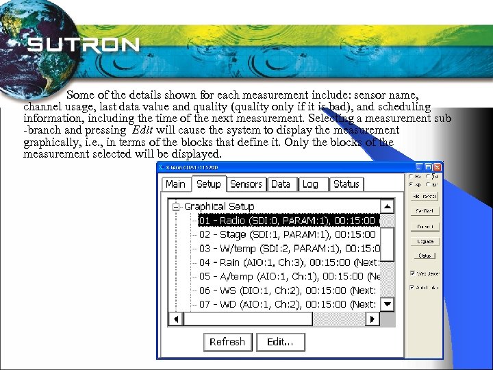  Some of the details shown for each measurement include: sensor name, channel usage,