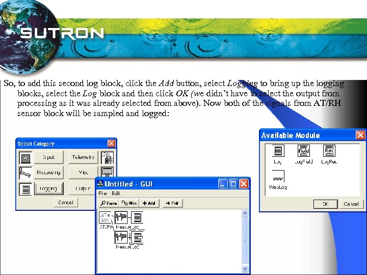 So, to add this second log block, click the Add button, select Logging to