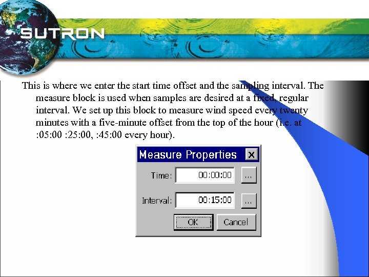 This is where we enter the start time offset and the sampling interval. The
