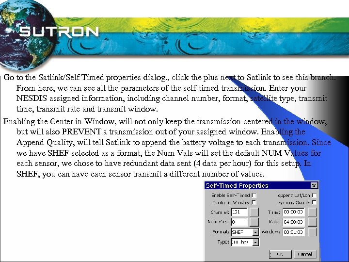 Go to the Satlink/Self Timed properties dialog. , click the plus next to Satlink
