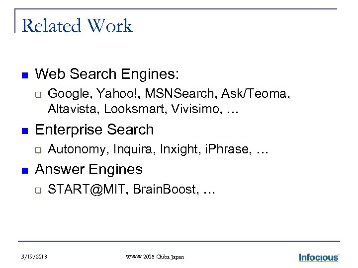 Related Work n Web Search Engines: q n Enterprise Search q n Google, Yahoo!,
