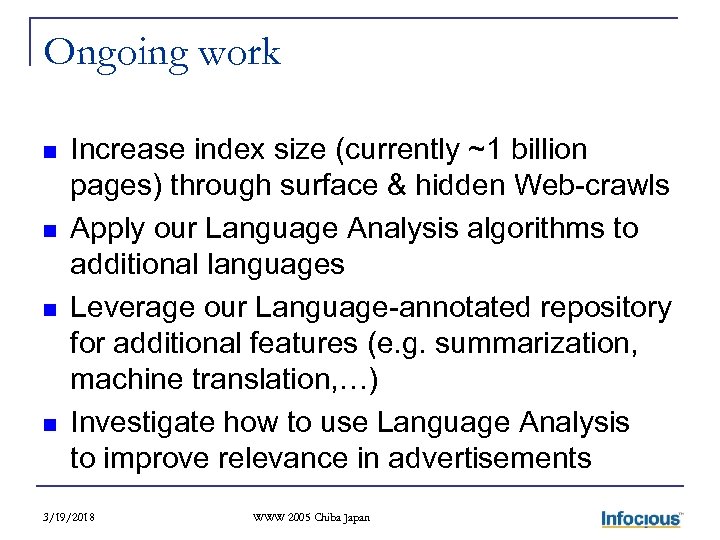Ongoing work n n Increase index size (currently ~1 billion pages) through surface &