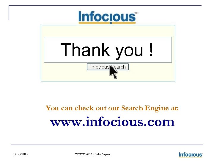Thank you ! You can check out our Search Engine at: www. infocious. com