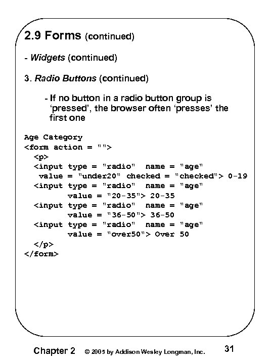 2. 9 Forms (continued) - Widgets (continued) 3. Radio Buttons (continued) - If no 2. 9 Forms (continued) - Widgets (continued) 3. Radio Buttons (continued) - If no