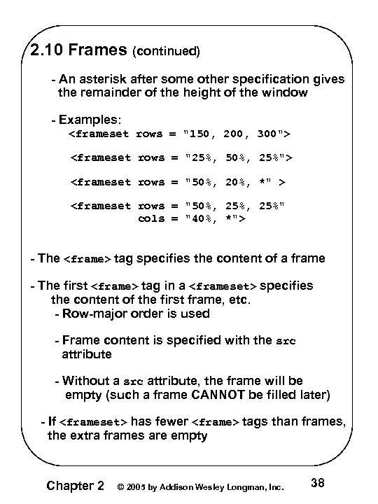 2. 10 Frames (continued) - An asterisk after some other specification gives the remainder 2. 10 Frames (continued) - An asterisk after some other specification gives the remainder