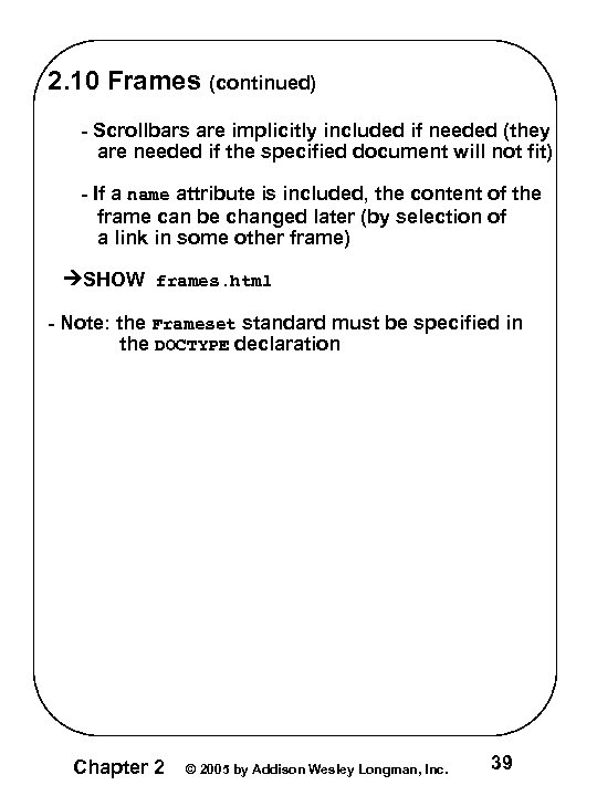 2. 10 Frames (continued) - Scrollbars are implicitly included if needed (they are needed 2. 10 Frames (continued) - Scrollbars are implicitly included if needed (they are needed