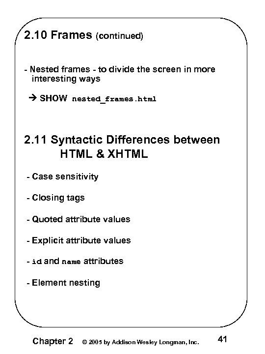 2. 10 Frames (continued) - Nested frames - to divide the screen in more 2. 10 Frames (continued) - Nested frames - to divide the screen in more