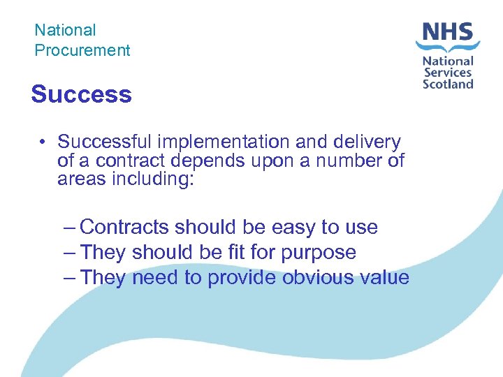 National Procurement Success • Successful implementation and delivery of a contract depends upon a