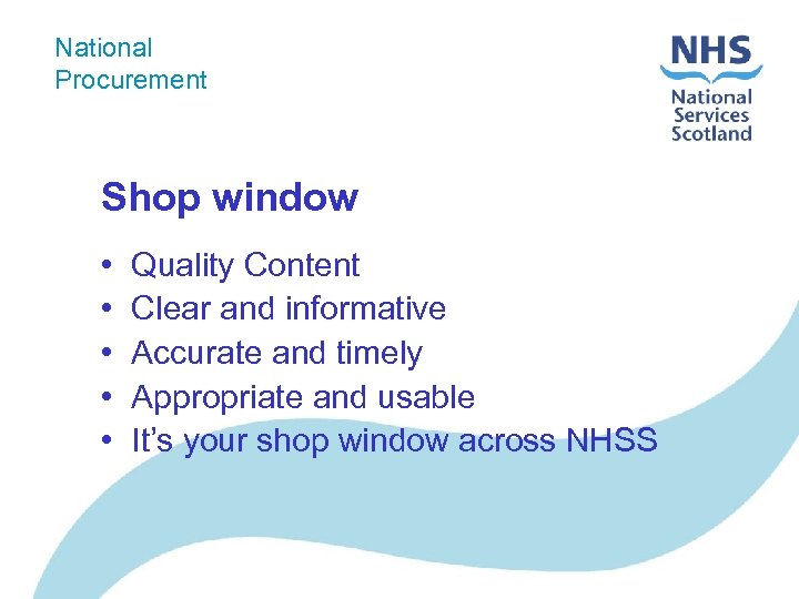 National Procurement Shop window • • • Quality Content Clear and informative Accurate and