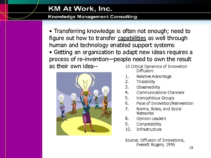  • Transferring knowledge is often not enough; need to figure out how to