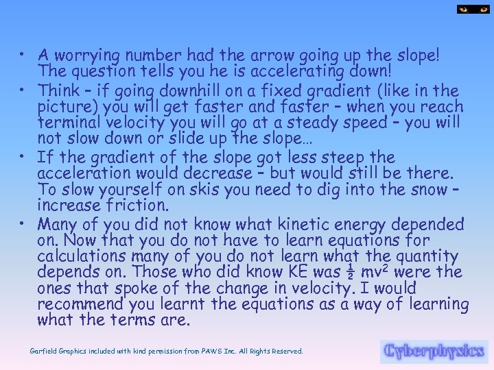  • A worrying number had the arrow going up the slope! The question