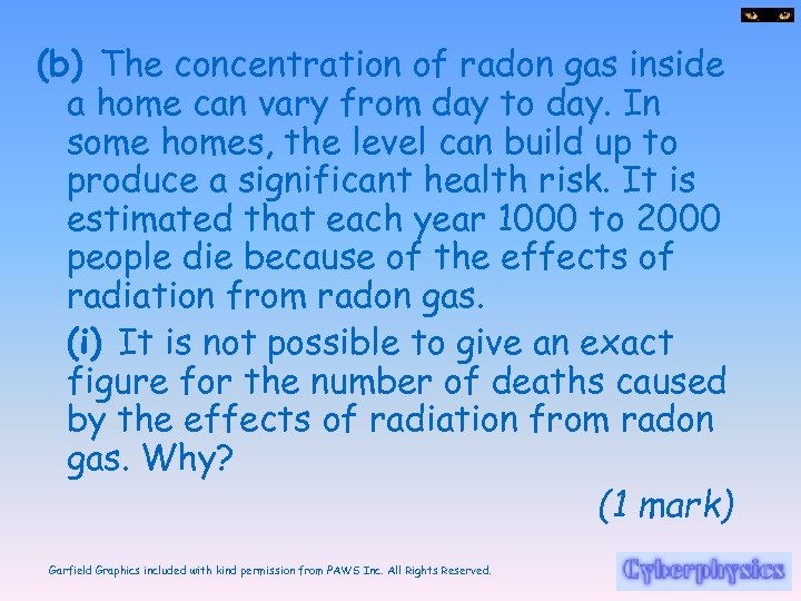 (b) The concentration of radon gas inside a home can vary from day to