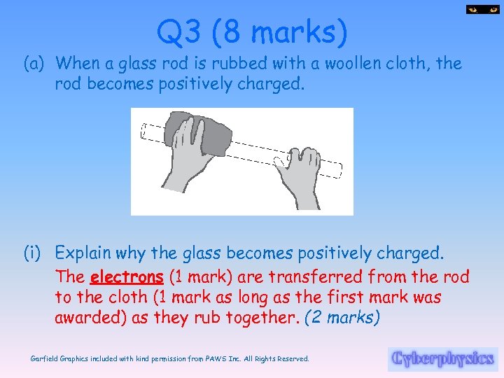 Q 3 (8 marks) (a) When a glass rod is rubbed with a woollen