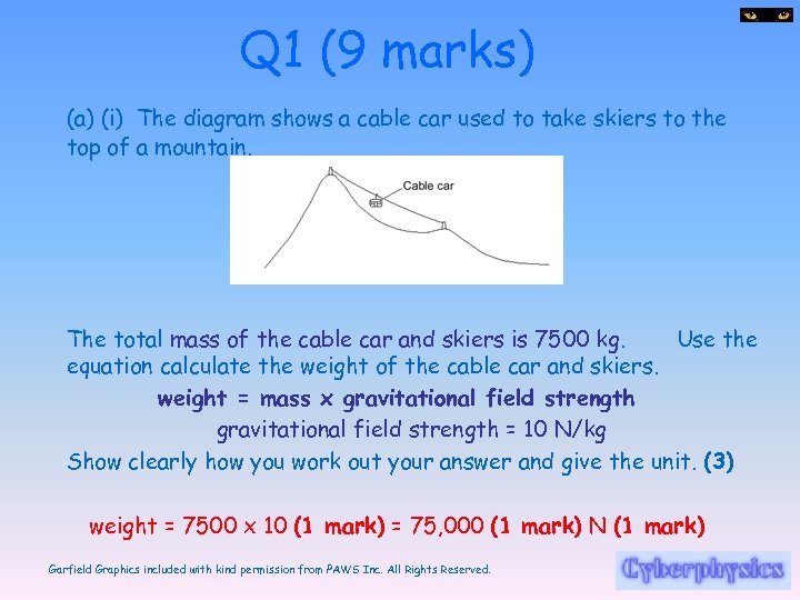 Q 1 (9 marks) (a) (i) The diagram shows a cable car used to