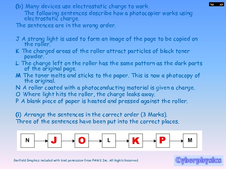 (b) Many devices use electrostatic charge to work. The following sentences describe how a