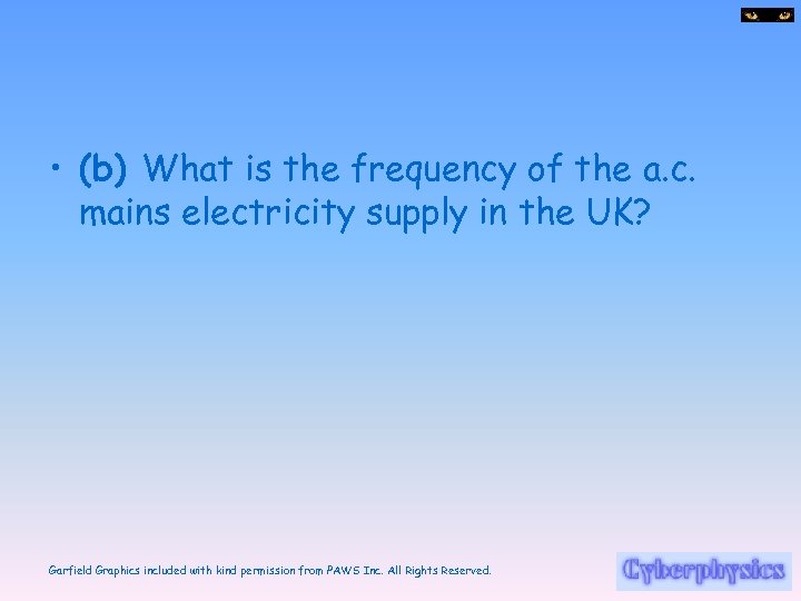  • (b) What is the frequency of the a. c. mains electricity supply
