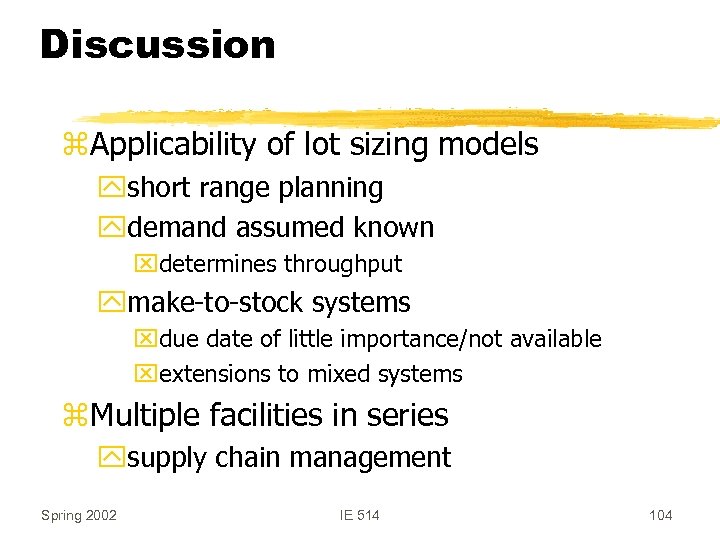 Discussion z. Applicability of lot sizing models yshort range planning ydemand assumed known xdetermines