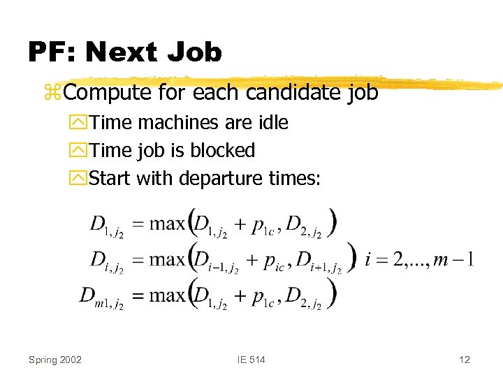 PF: Next Job z. Compute for each candidate job y. Time machines are idle