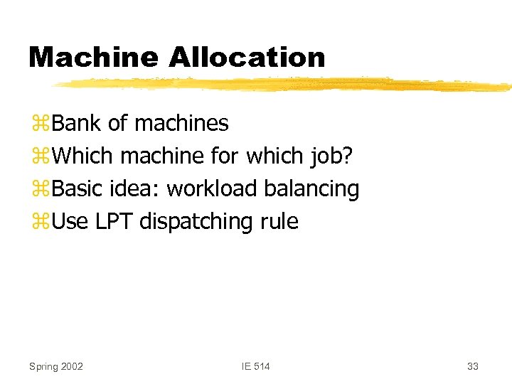 Machine Allocation z. Bank of machines z. Which machine for which job? z. Basic