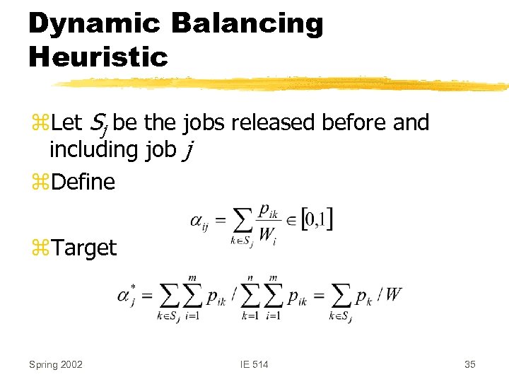 Dynamic Balancing Heuristic z. Let Sj be the jobs released before and including job